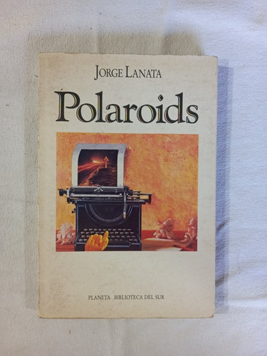 Polaroids - Jorge Lanata