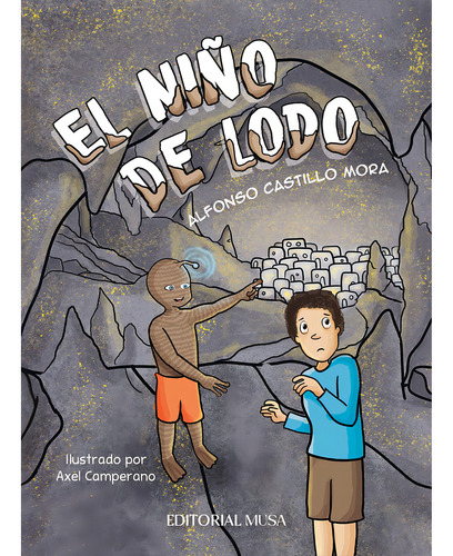 El Niño De Lodo: No, de Castillo Mora, Alfonso., vol. 1. Editorial editorial musa, tapa pasta blanda, edición 1 en español, 2023