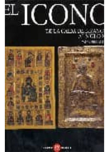 El Icono De La Caida De Bizancio Al Siglo Xx, De Velmans, Tania. Editorial Everest, Tapa Blanda En Español