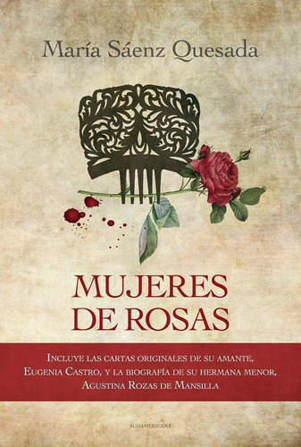 Mujeres De Rosas, de SAENZ QUESADA MARIA. Editorial Sudamericana en español, 2012