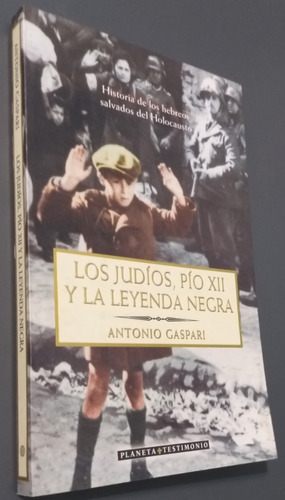 Los Judios, Pio Xii Y La Leyenda Negra -antonio Gaspari