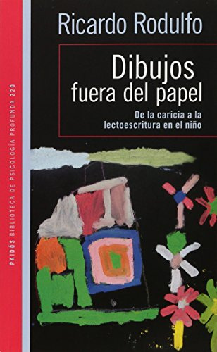 Libro Dibujos Fuera Del Papel  De Ricardo Rodulfo  Paidós