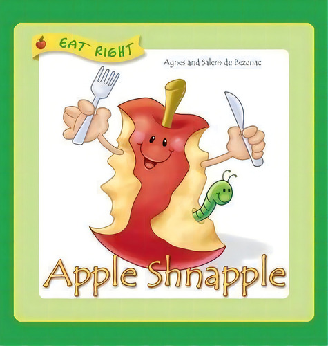Apple Shnapple, De Agnes De Bezenac. Editorial Kidible, Tapa Dura En Inglés