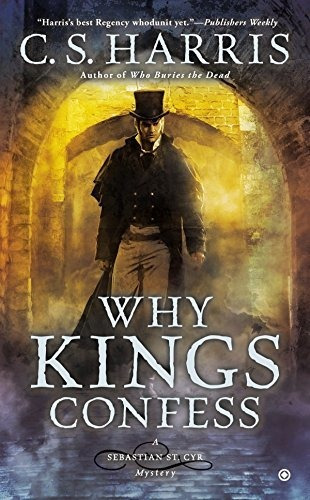 Why Kings Confess: A Sebastian St. Cyr Mystery (book 9)