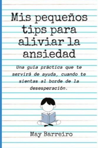 Libro: Mis Pequeños Tips Para Aliviar La Ansiedad (spanish E