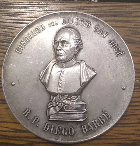 Medalla Diego Barbe Fundador Colegio San Jose 1898 Plata