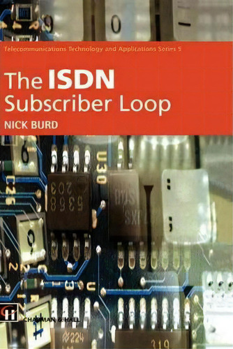 Isdn Subscriber Loop, De N.c. Burd. Editorial Chapman Hall, Tapa Dura En Inglés