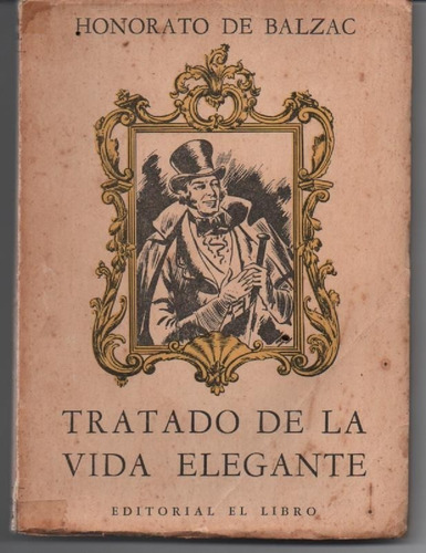 Tratado De La Vida Elegante - 1948 - Balzac, Honorato De.