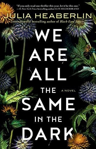 We Are All The Same In The Dark A Novel - Heaberlin,, de Heaberlin, Ju. Editorial Ballantins en inglés