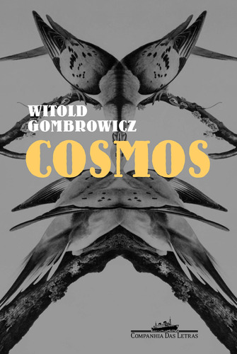 Cosmos, de Gombrowicz, Witold. Editora Schwarcz SA, capa mole em português, 2007