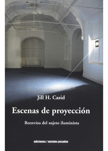 Escenas De Proyección - Casid, Jill. H. - Metales Pesados