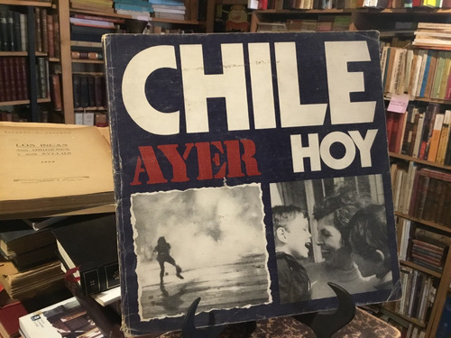 Chile Ayer Y Hoy Fotos 1975 Unidad Popular Pinochet Allende