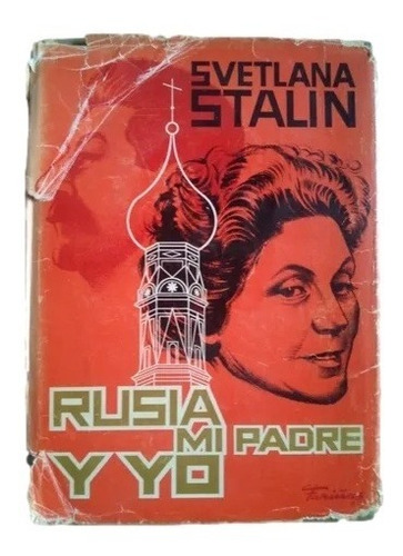 Rusia Mi Padre Y Yo Svetlana Stalin F13