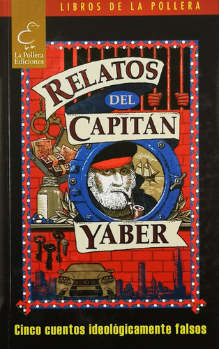 Relatos Capitan Yaber Cinco Cuentos Edeologicamente Falsos