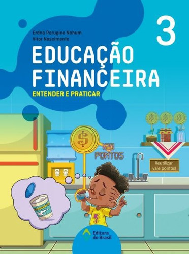 Educação financeira: Entender e praticar 3 - Ensino fundamental I, de Nahum, Erdna Perugine. Série Educação financeira : Entender e praticar Editora do Brasil em português, 2020