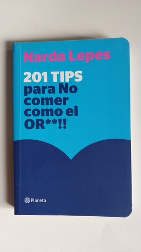 201 Tips Para Comer Como El Or**!!narda Lepes