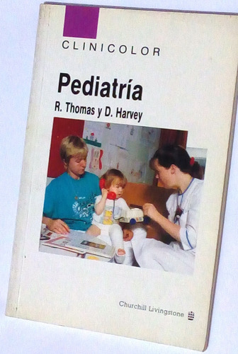 Thomas - Harvey. Clinicolor Pediatría. 1992. 1a Ed.