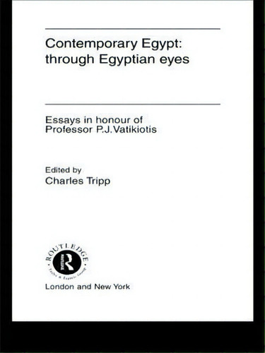 Contemporary Egypt: Through Egyptian Eyes, De Charles Tripp. Editorial Taylor Francis Ltd, Tapa Dura En Inglés