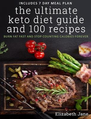 Libro The Ultimate Keto Diet Guide & 100 Recipes : Burn F...