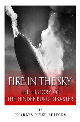 Libro Fire In The Sky: The History Of The Hindenburg Disa...