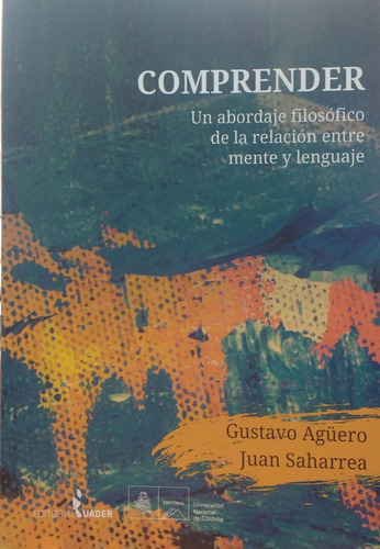 Comprender Un Abordaje Filosofico - Aguero Gustavo Saharrea