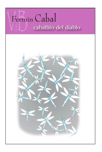 Caballito Del Diablo, De Fermín Cabal. Editorial Vdb, Tapa Blanda En Español, 2012