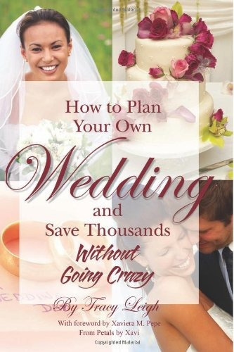 How To Plan Your Own Wedding And Save Thousands  Without Goi