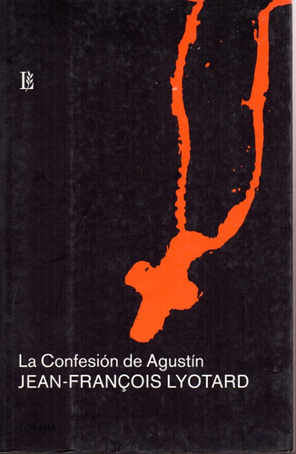 Confesion De Agustin - Lyotard - Losada