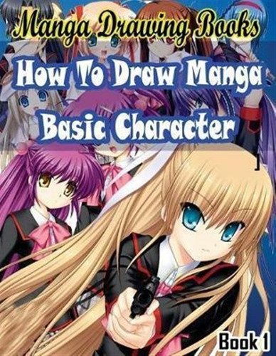 Manga Drawing Books How To Draw Manga Characters Book 1 :...