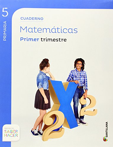 Cuaderno Matematicas 5 Primaria 1 Trim Saber Hacer - 9788468