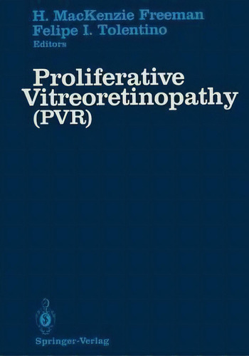 Proliferative Vitreoretinopathy (pvr), De H. Mackenzie Freeman. Editorial Springer Verlag New York Inc, Tapa Blanda En Inglés