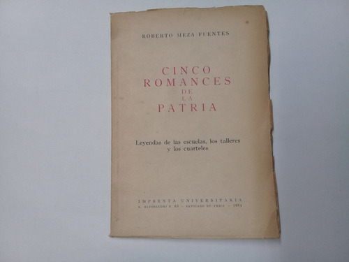 Cinco Romances De La Patria.  Roberto Meza Fuentes 1954