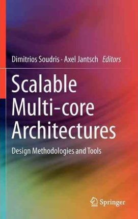 Scalable Multi-core Architectures - Dimitrios Soudris