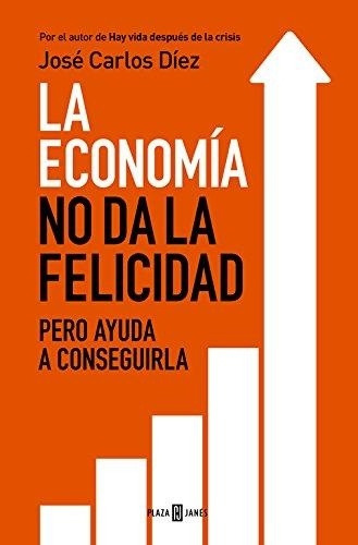 La Economía No Da La Felicidad Pero Ayuda A Conseguirla Ofer