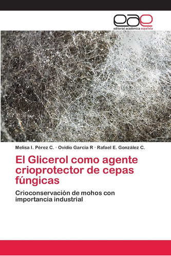 Libro: El Glicerol Como Agente Crioprotector De Cepas Fúngic