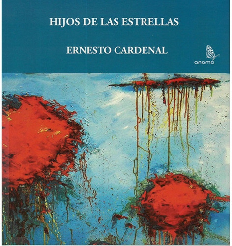 Hijos De Las Estrellas - Ernesto Cardenal