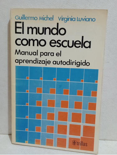 El Mundo Como Escuela Guillermo Michel 