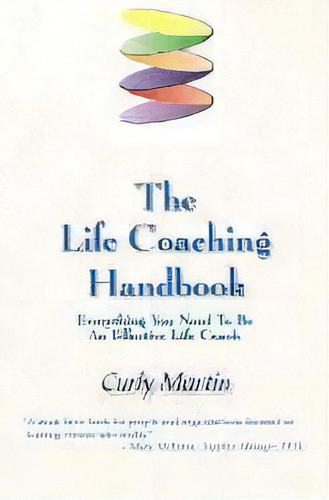 The Life Coaching Handbook : Everything You Need To Be An Effective Life Coach, De Curly Martin. Editorial Crown House Publishing, Tapa Blanda En Inglés