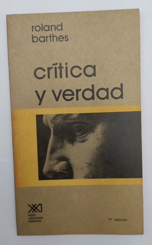 Crítica Y Verdad Roland Barthes 7° Ed. Siglo Xxl