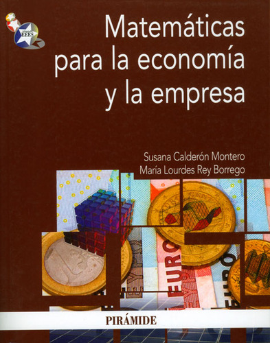 Matemáticas Para La Economía Y La Empresa, De Susana Claderón Montero, María Lourdes Rey Borrego. 8436826333, Vol. 1. Editorial Editorial Distrididactika, Tapa Blanda, Edición 2012 En Español, 2012