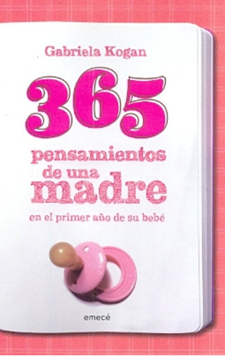 365 Pensamientos De Una Madre En El Primer Año De Su Bebe - 