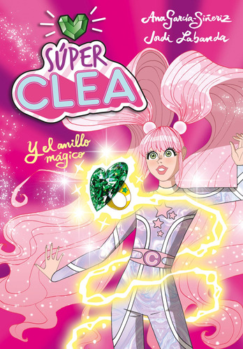 Super Clea 1: El Anillo Mágico -  Ana García-siñeriz 