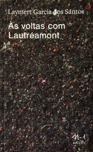 Às Voltas Com Lautréamont, De Santos, Laymert Garcia Dos. Editora N-1 Edições, Capa Mole Em Português