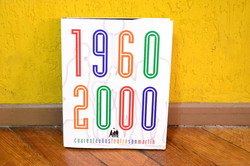 Libro Aniversario De Los 40 Años Del Teatro San Martín