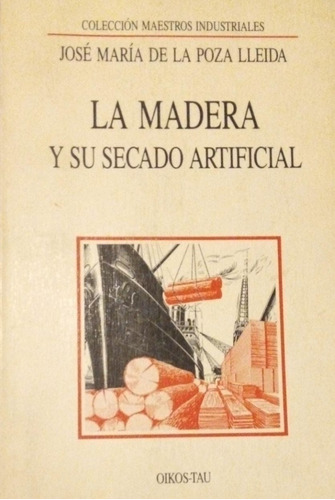 La Madera Y Su Secado Artificial De La Poza Lleida 