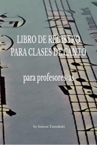 Libro: Libro De Registro Para Clases De Canto Para (spanish
