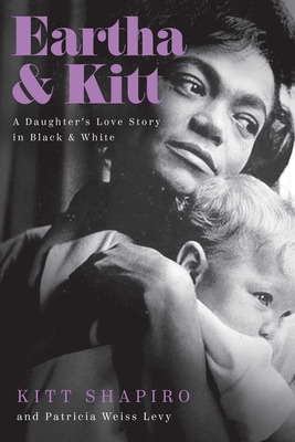 Libro Eartha & Kitt: A Daughter's Love Story In Black And...