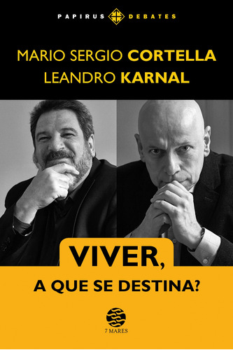 Viver, a que se destina?, de Cortella, Mario Sergio. Série Papirus Debates M. R. Cornacchia Editora Ltda., capa mole em português, 2020