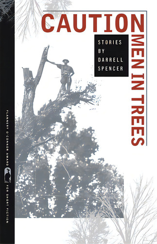 Caution Men In Trees: Stories, De Spencer, Darrell. Editorial Univ Of Georgia Pr, Tapa Blanda En Inglés