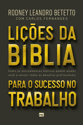 Lições Da Bíblia Para O Sucesso No Trabalho: Como Os Ensi, De Betetto, Rodney Leandro. Editora Mundo Cristão, Capa Mole Em Português